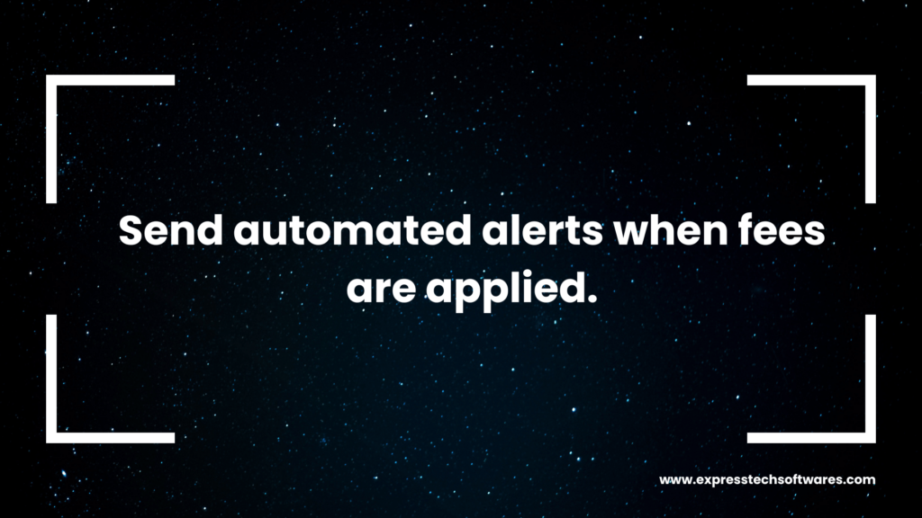 Send-automated-alerts-when-fees-are-applied