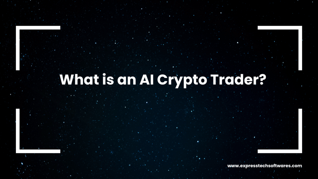 What is an AI Crypto Trader?