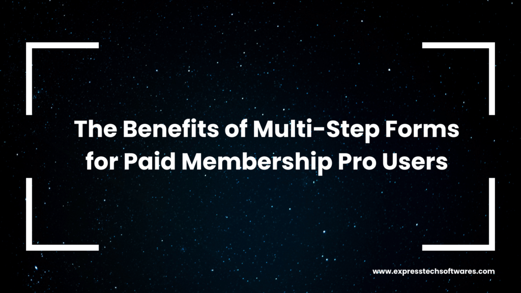 benefits-multi-step-forms-paid-membership-pro