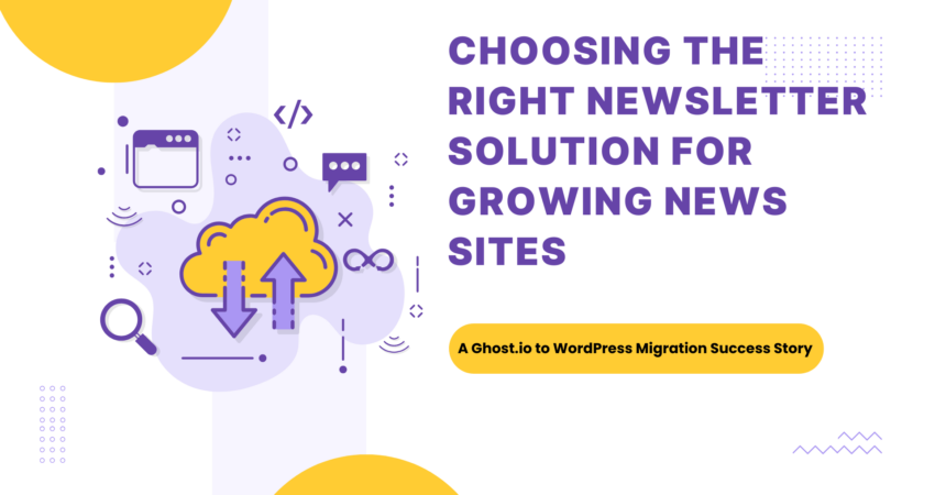 choosing-right-newsletter-solution-ghost-to-wordpress-migration