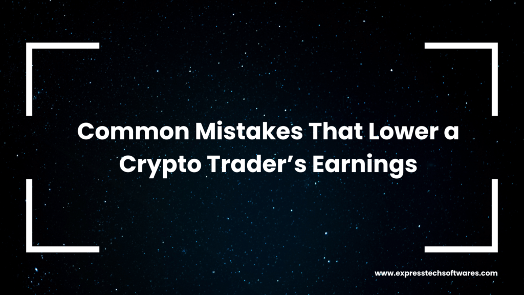 common-mistakes-crypto-trader-earnings