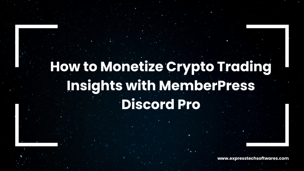 monetize-crypto-trading-insights-memberpress-discord-pro