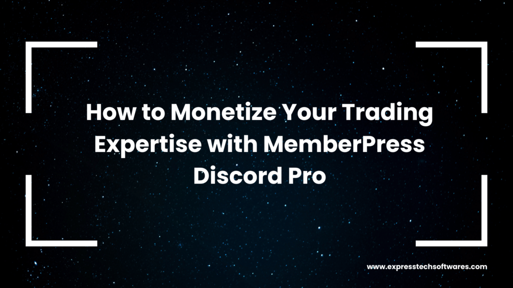 monetize-trading-expertise-memberpress-discord-pro