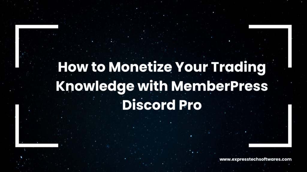 monetize-trading-knowledge-memberpress-discord-pro