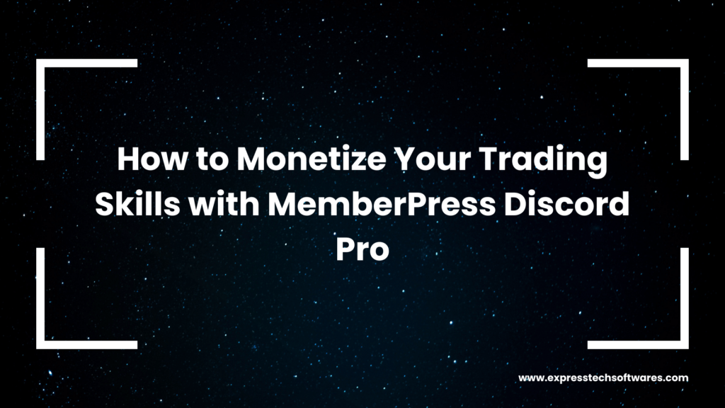 monetize-trading-skills-memberpress-discord-pro