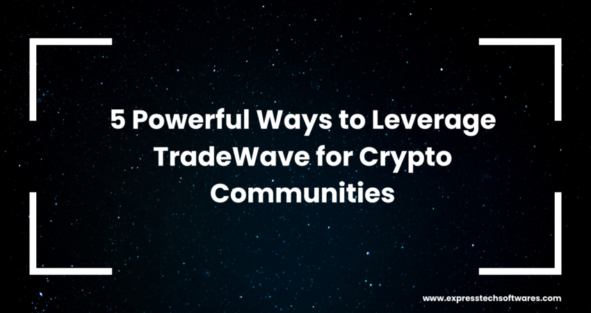 use-tradewave-in-crypto-communities